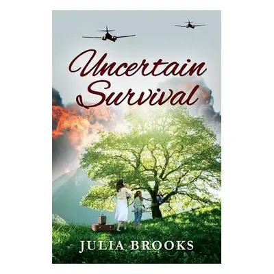 "Uncertain Survival" - "" ("Brooks Julia")