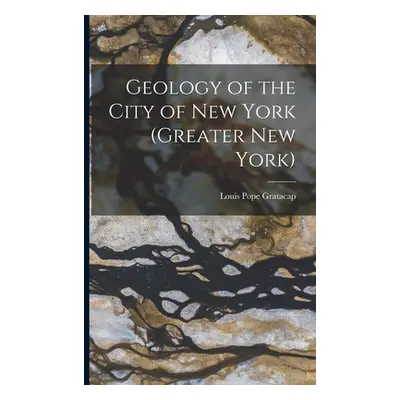 "Geology of the City of New York (Greater New York)" - "" ("Gratacap Louis Pope")