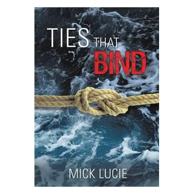 "Ties That Bind" - "" ("Lucie Mick")