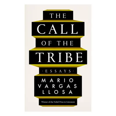 "Call of the Tribe" - "Essays" ("Vargas Llosa Mario")