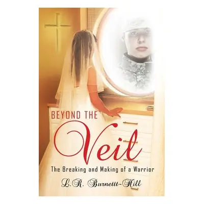 "Beyond the Veil" - "" ("Burnett-Hill L. R.")