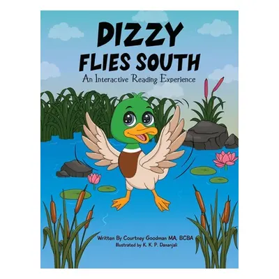 "Dizzy Flies South: An Interactive Reading Experience" - "" ("Goodman Courtney")