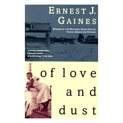 "Of Love and Dust" - "" ("Gaines Ernest J.")