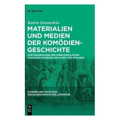 "Materialien und Medien der Komdiengeschichte" - "" ("Dennerlein Katrin")