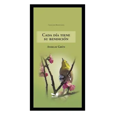 "Cada Da Tiene Su Bendicin: oraciones matutinas y vespertinas para los siete das de la semana" -