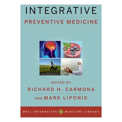 "Integrative Preventive Medicine" - "" ("Carmona Richard H.")