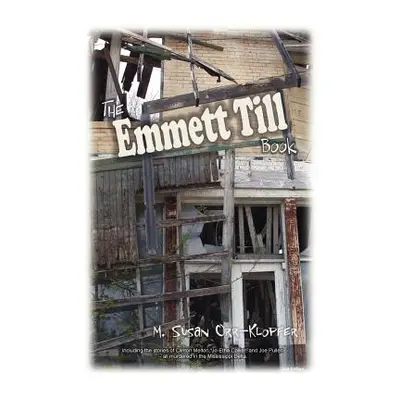 "The Emmett Till Book" - "" ("Orr-Klopfer M. Susan")