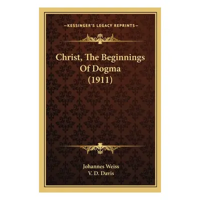 "Christ, The Beginnings Of Dogma (1911)" - "" ("Weiss Johannes")