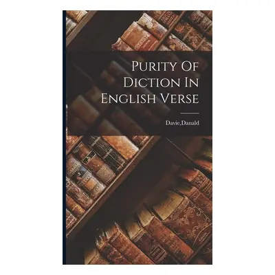 "Purity Of Diction In English Verse" - "" ("Davie Danald")