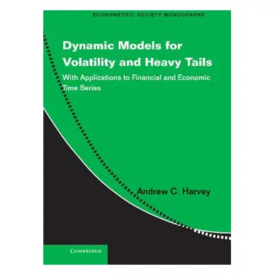 "Dynamic Models for Volatility and Heavy Tails: With Applications to Financial and Economic Time