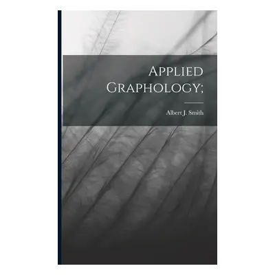 "Applied Graphology;" - "" ("Smith Albert J.")