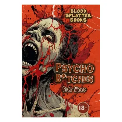 "Psycho B*tches" - "" ("Wood Rick")