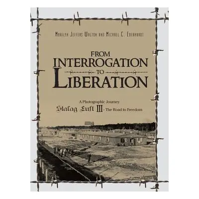 "From Interrogation to Liberation: A Photographic Journey Stalag Luft III - The Road to Freedom"