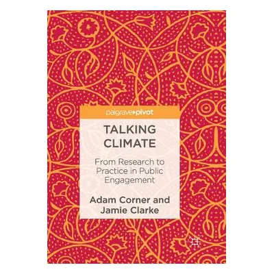 "Talking Climate: From Research to Practice in Public Engagement" - "" ("Corner Adam")