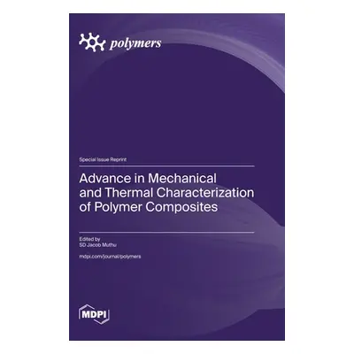 "Advance in Mechanical and Thermal Characterization of Polymer Composites" - "" ("Muthu Sd Jacob