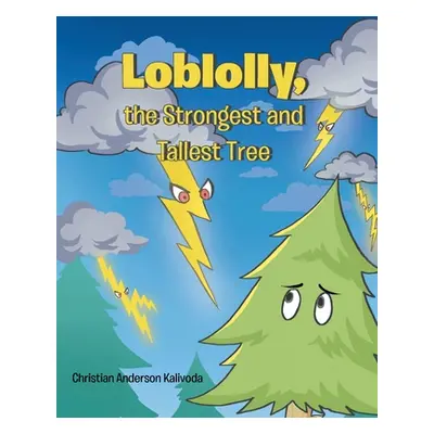 "Loblolly, the Strongest and Tallest Tree" - "" ("Anderson Kalivoda Christian")