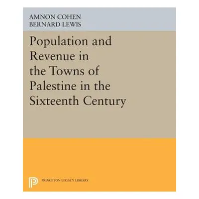 "Population and Revenue in the Towns of Palestine in the Sixteenth Century" - "" ("Lewis Bernard