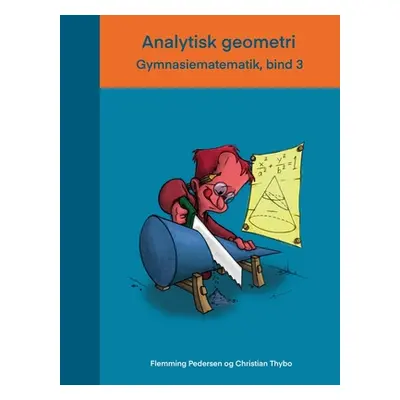 "Analytisk geometri: Gymnasiematematik, bind 3" - "" ("Pedersen Flemming")