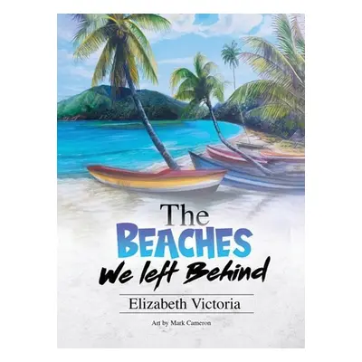 "The Beaches We Left Behind" - "" ("Victoria Elizabeth")