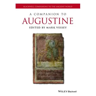 "A Companion to Augustine" - "" ("Vessey Mark")