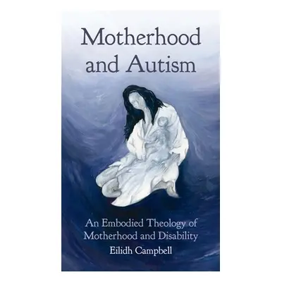 "Motherhood and Autism" - "" ("Campbell Eilidh")