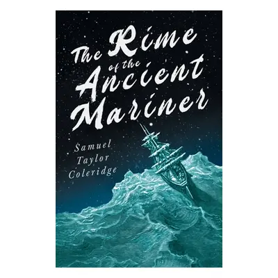 "The Rime of the Ancient Mariner;With Introductory Excerpts by Mary E. Litchfield & Edward Evere