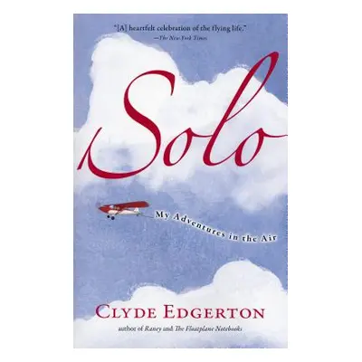 "Solo: My Adventures in the Air" - "" ("Edgerton Clyde")