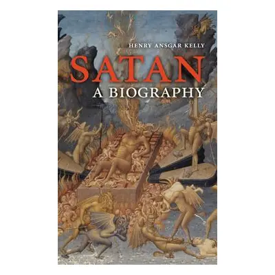 "Satan: A Biography" - "" ("Kelly Henry Ansgar")