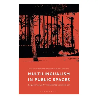 "Multilingualism in Public Spaces: Empowering and Transforming Communities" - "" ("Blackwood Rob