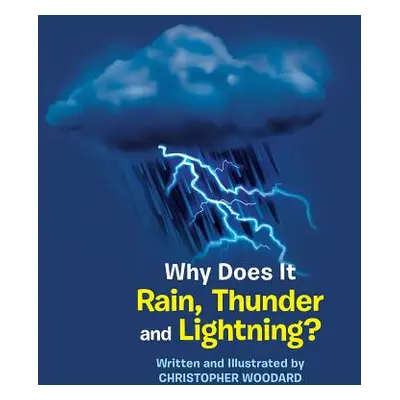 "Why Does It Rain, Thunder and Lightning?" - "" ("Woodard Christopher")