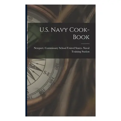 "U.S. Navy Cook-Book" - "" ("United States Naval Training Station")