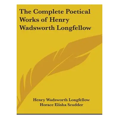 "The Complete Poetical Works of Henry Wadsworth Longfellow" - "" ("Longfellow Henry Wadsworth")