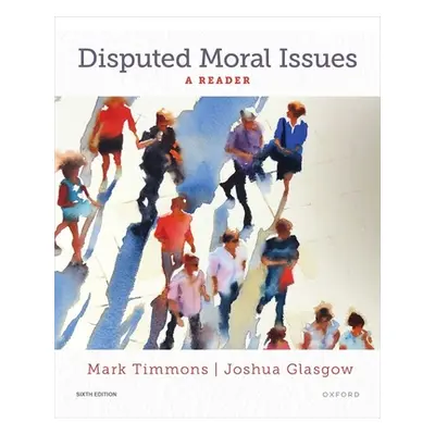 "Disputed Moral Issues: A Reader" - "" ("Timmons Mark")