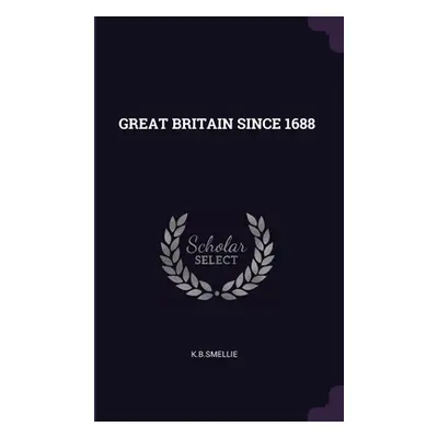 "Great Britain Since 1688" - "" ("Kbsmellie Kbsmellie")