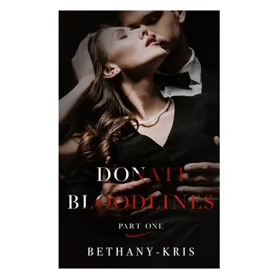 "Donati Bloodlines: Part One" - "" ("Bethany-Kris")