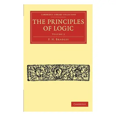 "The Principles of Logic" - "" ("Bradley F. H.")