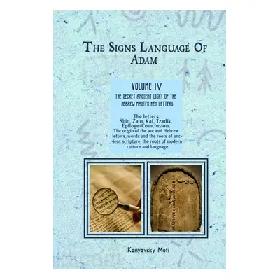 "The Hebrew Signs language of Adam Volume IV