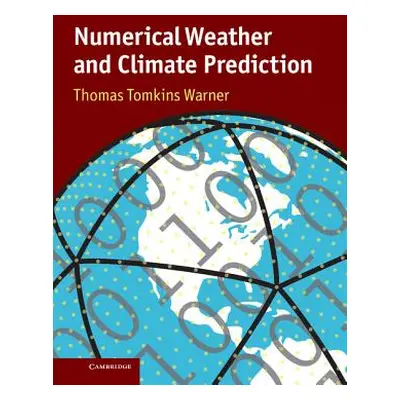 "Numerical Weather and Climate Prediction" - "" ("Warner Thomas Tomkins")