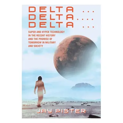 "Delta ...Delta.... Delta ...: Super and Hyper Technology in the Recent History and the Promise 