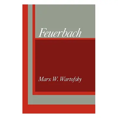 "Feuerbach" - "" ("Wartofsky Marx W.")