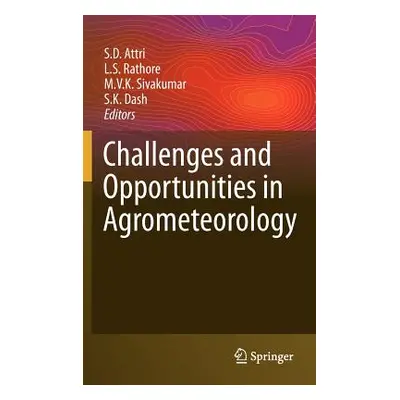 "Challenges and Opportunities in Agrometeorology" - "" ("Attri S. D.")