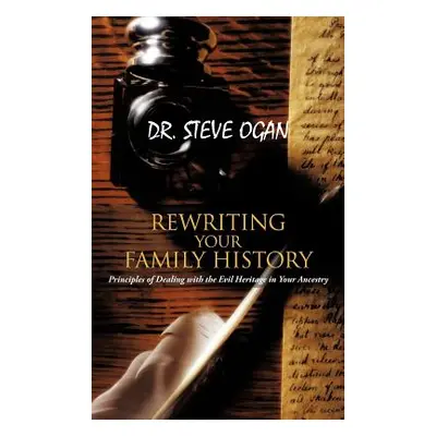 "Rewriting Your Family History: Principles of Dealing with the Evil Heritage in Your Ancestry" -