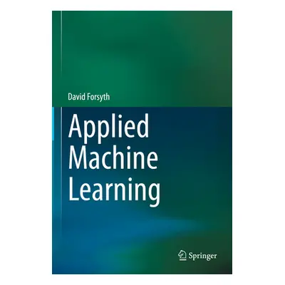 "Applied Machine Learning" - "" ("Forsyth David")