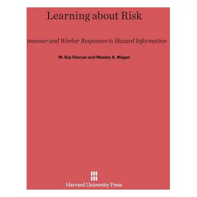 "Learning about Risk: Consumer and Worker Responses to Hazard Information" - "" ("Viscusi W. Kip