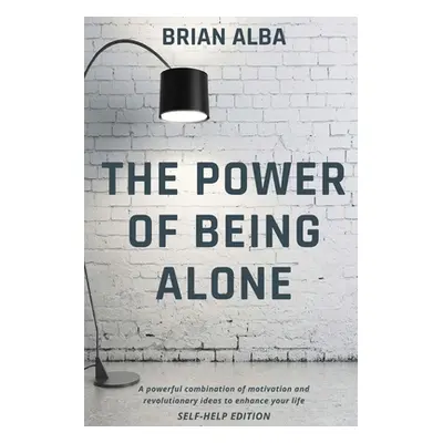 "The Power of Being Alone" - "" ("Alba Brian")