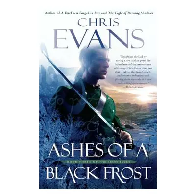 "Ashes of a Black Frost: Podbook Three of the Iron Elves" - "" ("Evans Chris")