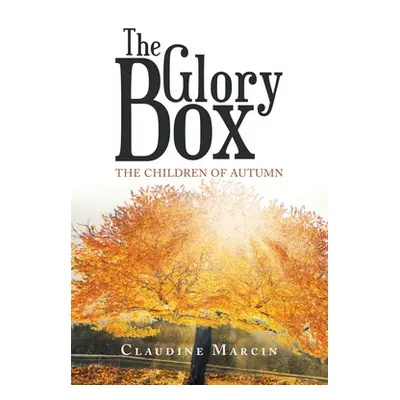 "The Glory Box: The Children of Autumn" - "" ("Marcin Claudine")