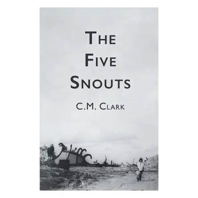 "The Five Snouts" - "" ("Clark C. M.")