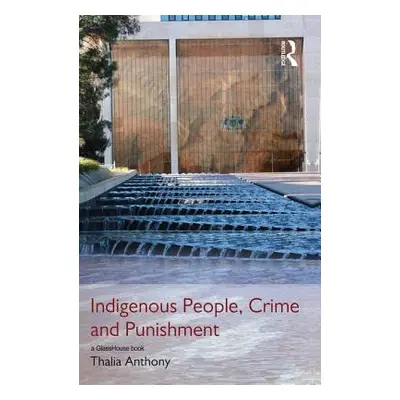 "Indigenous People, Crime and Punishment" - "" ("Anthony Thalia")