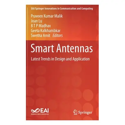 "Smart Antennas: Latest Trends in Design and Application" - "" ("Malik Praveen Kumar")